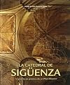 La catedral de Sigüenza : la puesta en práctica de un Plan Director