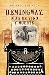 Hemingway, d&iacute;as de vino y muerte