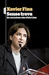 Sense treva: Els cent primers dies d'Ada Colau (Catalan Edition)