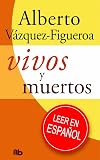 Vivos y muertos (Spanish Edition)