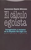 El cálculo egoísta inmigración y racismo en la España del siglo XXI