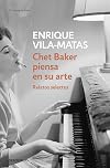 Chet Baker piensa en su arte / Chet Baker Thinks About his Art: Relatos selectos / Selected Stories (Spanish Edition)