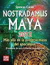 Nostradamus Maya 2012: Mas alla de la profecia maya del apocalipsis (Spanish Edition)