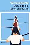 Decálogo del buen ciudadano: Cómo ser mejores personas en un mundo narcisista
