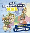 Els supertafaners XXL. Viatgem per Europa!