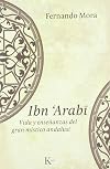 Ibn Arabî : vida y enseñanzas del gran místico andalusí