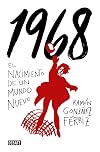 1968: El nacimiento de un mundo nuevo