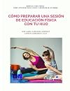 Cómo preparar una sesión de educación física con tu hijo