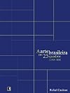 A arte brasileira em 25 quadros (1790-1930)