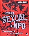 Hist&oacute;ria sexual da MPB : a evolu&ccedil;&atilde;o do amor e do sexo na can&ccedil;&atilde;o brasileira