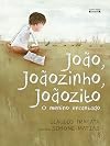 Joao, Joaozinho, Joaozito