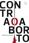 Contra o Aborto (Em Portugues do Brasil)