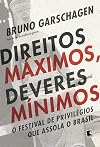 Direitos máximos, deveres mínimos: O festival de privilégios que assola o Brasil