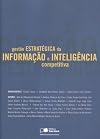Gestão estratégica da informeção e INTELIGÊNCIA COMPETITIVA