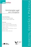 Direito, Gestão e Pratica. Administração Legal Para Advogados - Série GVlaw