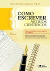 Como Escrever Artigos Cientificos: Sem Arrodeio e Sem Medo da A B N T