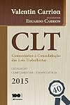 CLT. Comentários à Consolidação das Leis Trabalhistas. Legislação Complementar. Jurisprudência