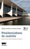 Presidencialismo de coalizão: exame do atual sistema de governo brasileiro