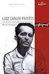 Luiz Carlos Prestes: Um Revolucionario Brasileiro (Em Portugues do Brasil)