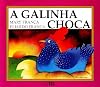 A GALINHA CHOCA