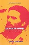 Luiz Carlos Prestes E A Aliança Nacional Libertadora (Em Portuguese do Brasil)