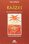Raizes. Memorial Dos Martires Da Terra