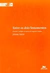 Entre os Dois Testamentos: História e Religião na Época do Segundo..
