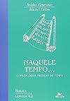 Naquele Tempo... Concep&ccedil;&otilde;es e Pr&aacute;ticas do Tempo (Em Portuguese do Brasil)
