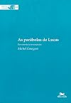 As Parábolas de Lucas. Do Contexto às Ressonâncias