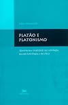 Platão E Platonismo. Aparência E Realidade Na Ontologia, Na Epistemologia E Na Ética