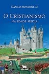 O Cristianismo Na Idade Média (Em Portuguese do Brasil)
