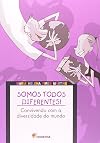 Somos Todos Diferentes. Convivendo Com A Diversidade Do Mundo