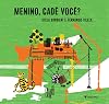 Menino Cade Voce (Em Portugues do Brasil)