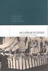 Judeus no Brasil: Ensaios Sobre Inquisição, Imigração e Identidade, Os