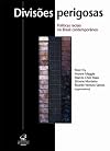 Divisoes Perigosas: Politicas Raciais No Brasil Contemporaneo (Portuguese Edition)