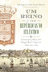 Um Reino e Suas Repúblicas no Atlântico (Em Portuguese do Brasil)