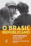 O Brasil Republicano - O Tempo do Regime Autoritario Ditadura militar e redemocratizacao. Quarta Republica 1964-1985 (Em Portugues do Brasil)