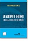 Seguran&ccedil;a urbana: o modelo da nova preven&ccedil;&atilde;o