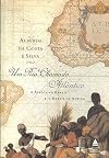 Um rio chamado Atlântico : a Africa no Brasil e o Brasil na Africa