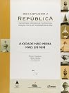 Decantando a República, v. 3 : inventário histórico e político da canção popular moderna brasileira