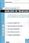 Enfrentando O Mercado de Trabalho: Orientacoes Para Um Posicionamento Mais Adequado Para OS Tempos Atuais