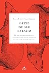 DEIXE DE SER BABACA (Em Portuguese do Brasil)