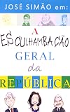 Jose Simao Em: A Esculhambacao Geral da Republica (Em Portugues do Brasil)