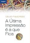 A última impressão é a que fica