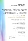 Análise e Modelagem de Processos de Negócio. Foco na Notação BPMN ( Business Process Modeling Notation ) (Em Portuguese do Brasil)