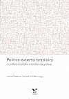 Política externa brasileira : as práticas da política e a política das práticas