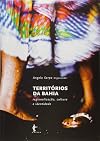 Territorios da Bahia: Regionalizacao, Cultura e Identidade