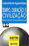 Tempo, Duração e Civilização. Percursos Braudelianos (Em Portuguese do Brasil)