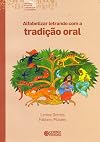 Alfabetizar Letrando Com a Tradicao Oral