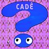 Cadê? (Em Portuguese do Brasil)